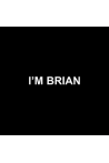 I'M BRIAN
